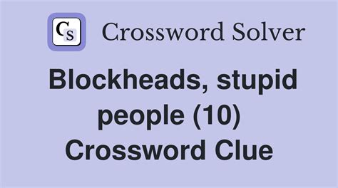 stupid person crossword clue|stupid people crossword clue.